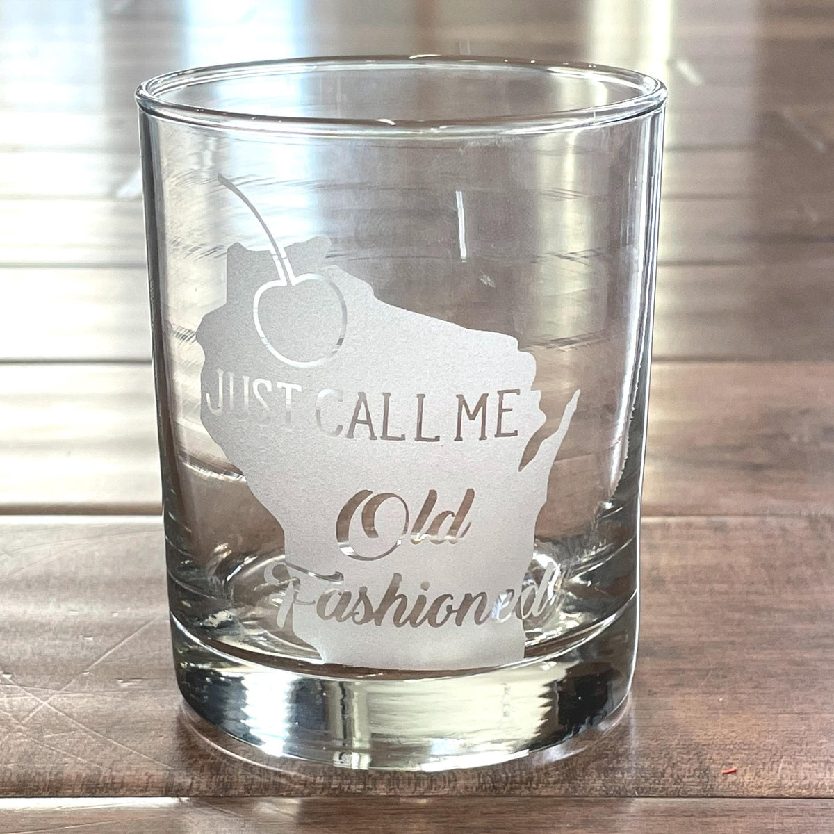 Just Call Me Old Fashioned Wisconsin whiskey glass with etched cherry
